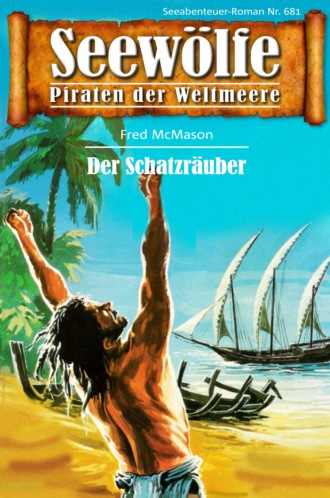 Fred McMason. Seew?lfe - Piraten der Weltmeere 681