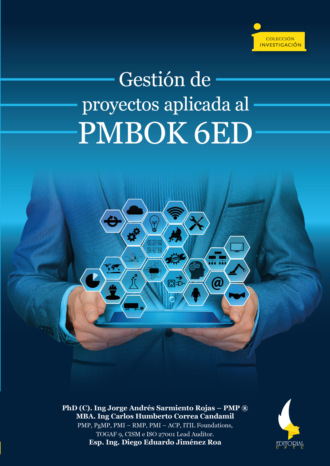 Jorge Andr?s Sarmiento Rojas. Gesti?n de proyectos aplicada al PMBOK 6ED