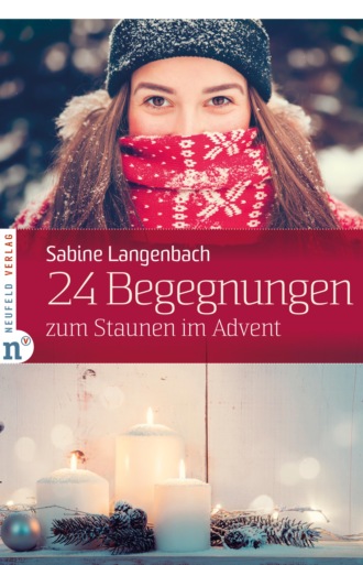 Sabine Langenbach. 24 Begegnungen zum Staunen im Advent