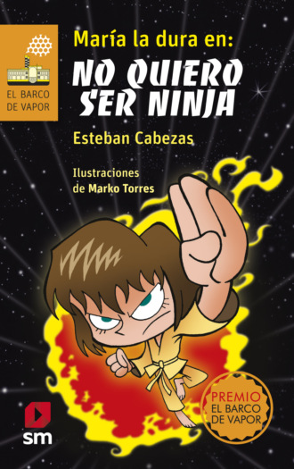 Esteban Cabezas. Mar?a la dura en: no quiero ser ninja