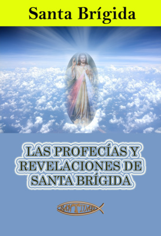 Santa Br?gida. Las profec?as y revelaciones de santa Br?gida