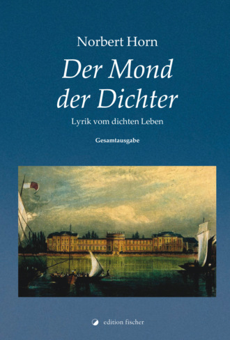 Norbert Horn. Der Mond der Dichter