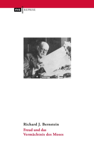 Richard J. Bernstein. Freud und das Verm?chtnis des Moses