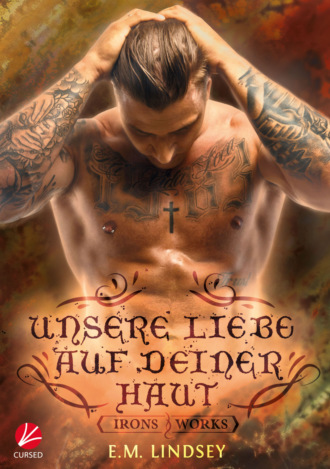 E.M. Lindsey. Unsere Liebe auf deiner Haut