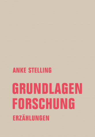 Anke Stelling. Grundlagenforschung