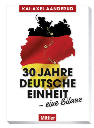 Kai-Axel Aanderud. 30 Jahre Deutsche Einheit – eine Bilanz