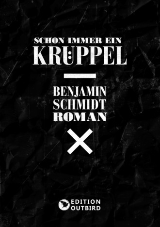 Benjamin Schmidt. Schon immer ein Kr?ppel