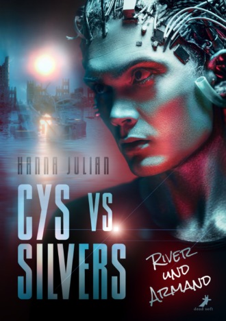 Hanna Julian. Cys vs. Silvers - River und Armand