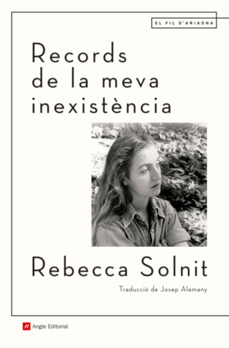 Rebecca Solnit. Records de la meva inexist?ncia