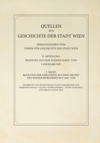 Peter Csendes. Regesten der Urkunden aus dem Archiv des Wiener B?rgerspitals 1401–1530