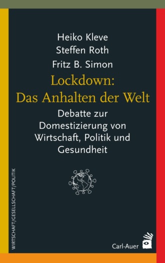 Fritz B. Simon. Lockdown: Das Anhalten der Welt