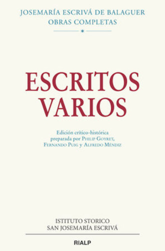 Josemaria Escriva de Balaguer. Escritos varios (1927-1974). Edici?n cr?tico-hist?rica