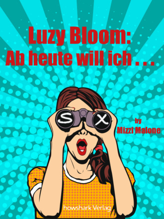 Sabine Howe. Luzy Bloom - Komm mit mir