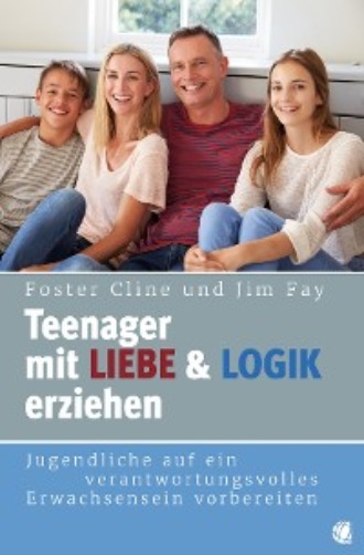 Foster Cline. Teenager mit Liebe und Logik erziehen