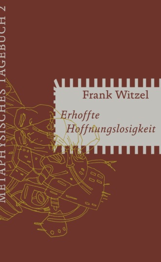 Frank Witzel. Erhoffte Hoffnungslosigkeit