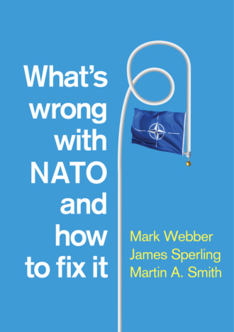 Mark Webber. What's Wrong with NATO and How to Fix it