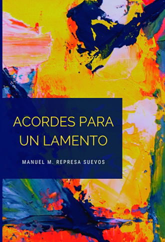 Manuel M. Represa Suevos. Acordes para un lamento