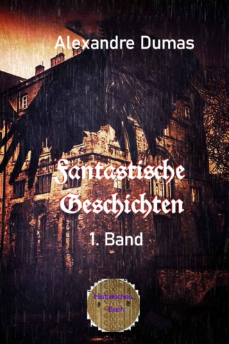 Alexandre Dumas. Fantastische Geschichten 1. Band