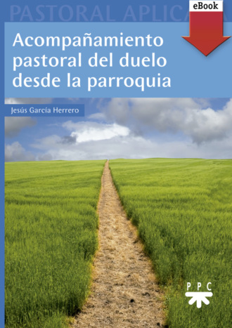 Jes?s Garc?a Herrero. Acompa?amiento pastoral del duelo desde la parroquia