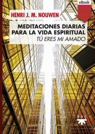 Henri J. M. Nouwen. Meditaciones diarias para la vida espiri