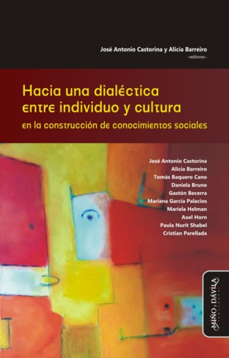 Jos? Antonio Castorina. Hacia una dial?ctica entre individuo y cultura en la construcci?n de conocimientos sociales