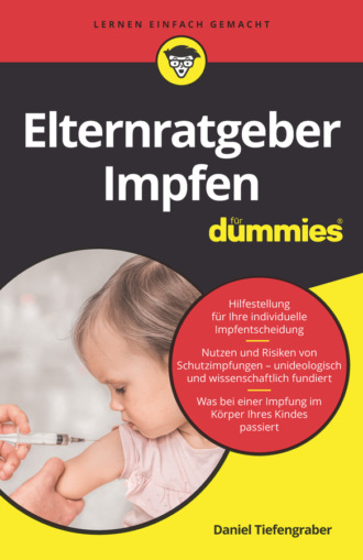 Daniel Tiefengraber. Elternratgeber Impfen f?r Dummies