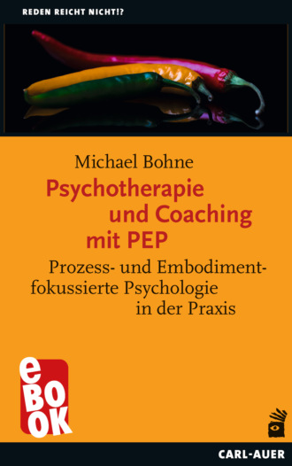 Michael Bohne. Psychotherapie und Coaching mit PEP