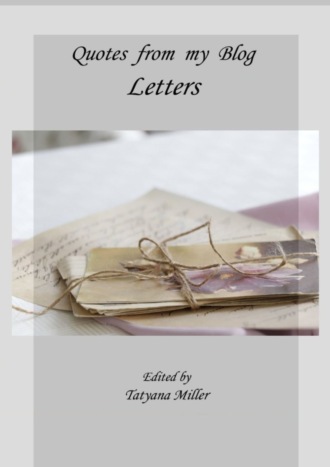 Обложка книги «Quotes from my Blog. Letters»