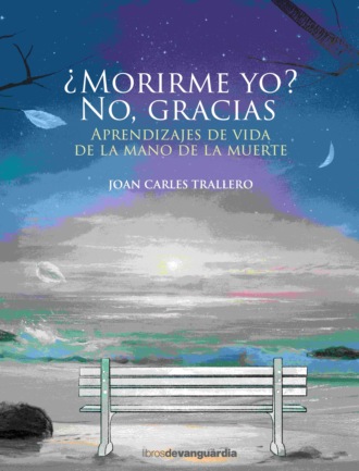 Joan Carles Trallero. ?Morirme yo? No, gracias