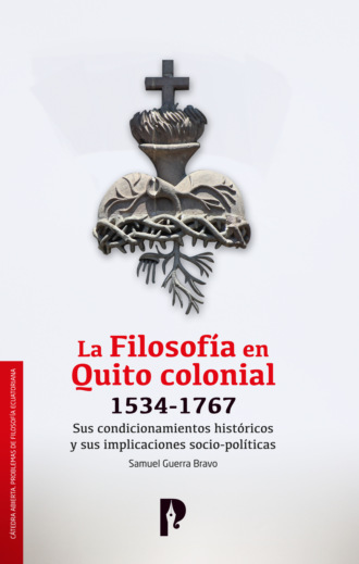 Samuel Guerra Bravo. La Filosof?a en Quito colonial 1534-1767