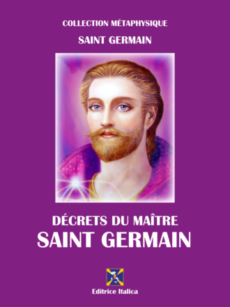 Saint Germain. D?crets du Ma?tre Saint Germain