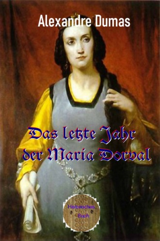 Alexandre Dumas. Das letzte Jahr der Marie Dorval