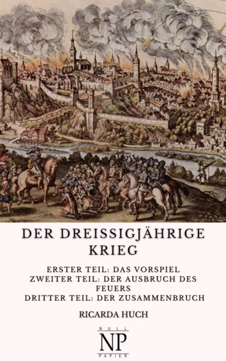 Ricarda Huch. Der Drei?igj?hrige Krieg