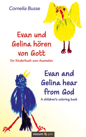 Cornelia Busse. Evan und Gelina h?ren von Gott – Ein Kinderbuch zum Ausmalen