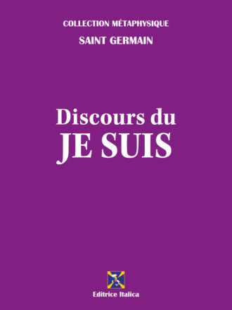 Saint Germain. Discours du Je Suis