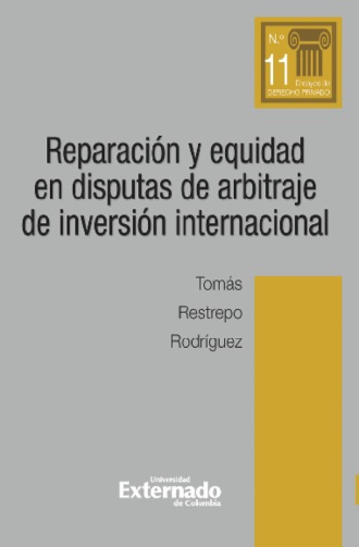 Tom?s Restrepo. Reparaci?n y equidad en disputas de arbitraje de inversi?n internacional