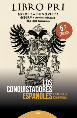 Frederick A. Kirkpatrick. Los conquistadores espa?oles