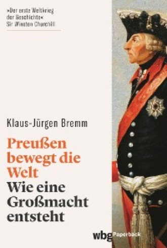 Klaus-J?rgen Bremm. Preu?en bewegt die Welt