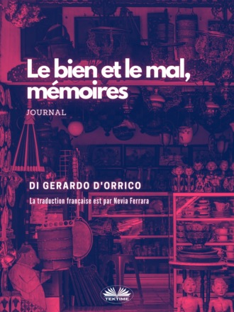 Gerardo D'Orrico. Le Bien Et Le Mal, M?moires