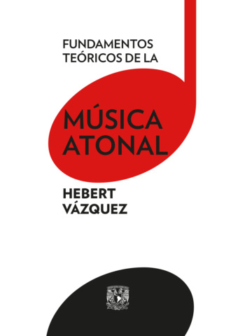 Hebert V?zquez. Fundamentos te?ricos de la m?sica atonal