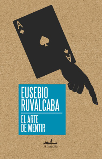 Eucario Ruvalcaba. El arte de mentir