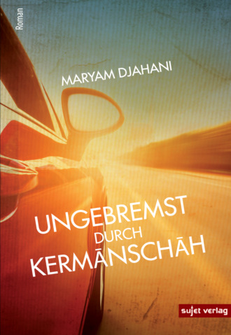 Maryam Djahani. Ungebremst durch Kermanschah