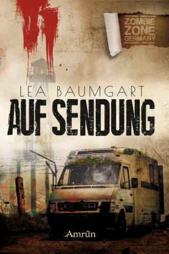 Lea Baumgart. Zombie Zone Germany: Auf Sendung