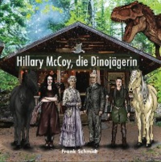 Frank Schmidt. Hillary McCoy, die Dinoj?gerin