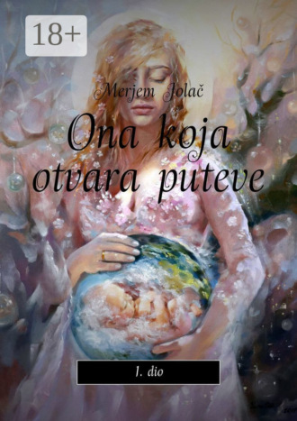 Обложка книги «Ona koja otvara puteve. 1. dio»
