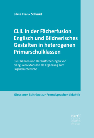 Silvia Frank Schmid. CLIL in der F?cherfusion Englisch und Bildnerisches Gestalten in heterogenen Primarschulklassen