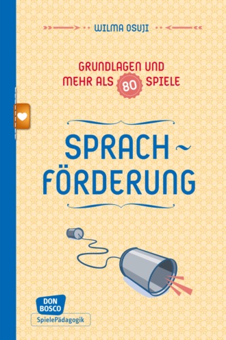 Wilma Osuji. Sprachf?rderung - Grundlagen und mehr als 80 Spiele - eBook