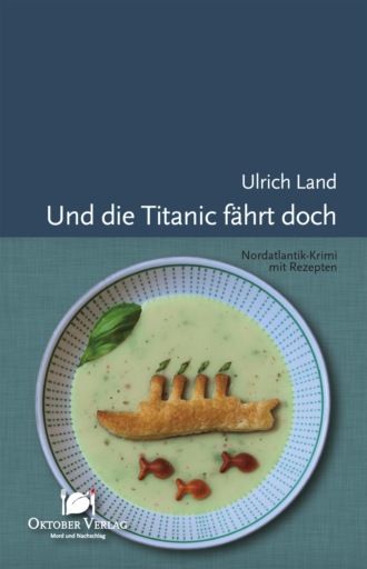 Ulrich Land. Und die Titanic f?hrt doch