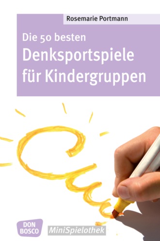 Rosemarie Portmann. Die 50 besten Denksportspiele f?r Kindergruppen - eBook