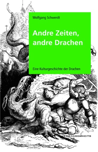 Wolfgang  Schwerdt. Andre Zeiten, andre Drachen